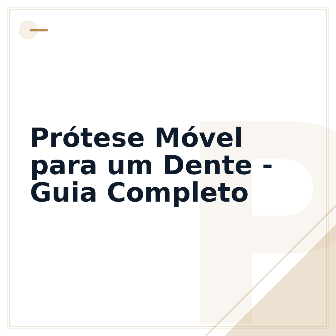 Prótese Móvel para um Dente - Guia Completo