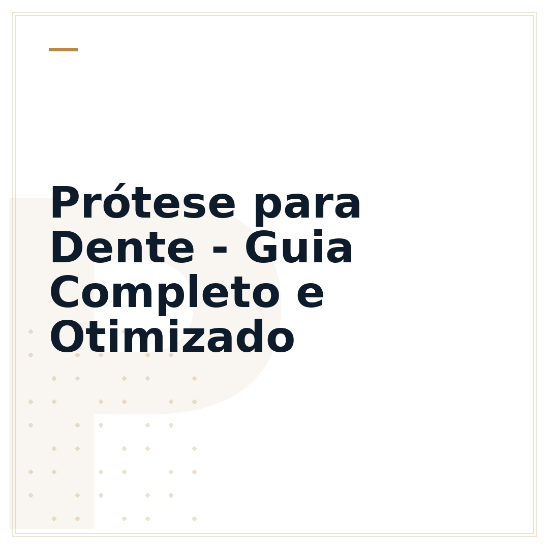 Prótese para Dente - Guia Completo e Otimizado