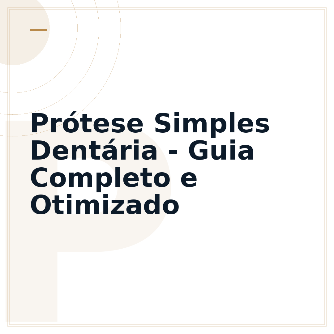 Prótese Simples Dentária - Guia Completo e Otimizado