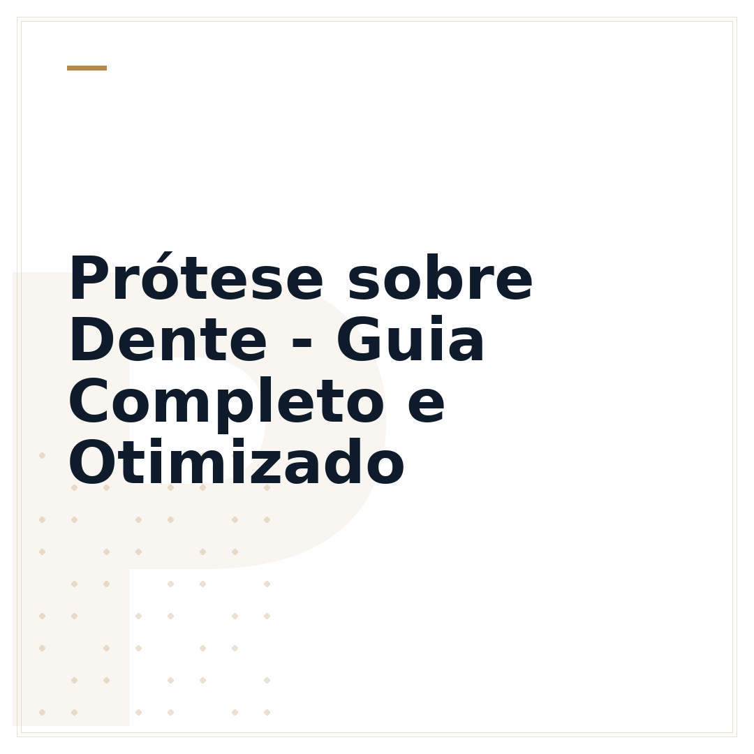 Prótese sobre Dente - Guia Completo e Otimizado