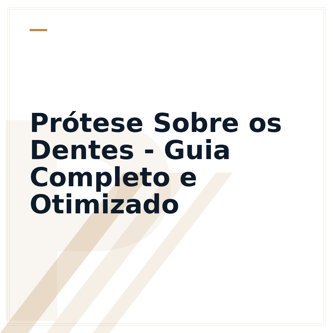 Prótese Sobre os Dentes - Guia Completo e Otimizado