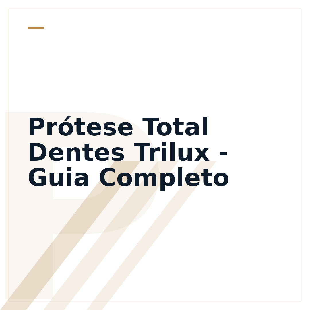 Prótese Total Dentes Trilux - Guia Completo