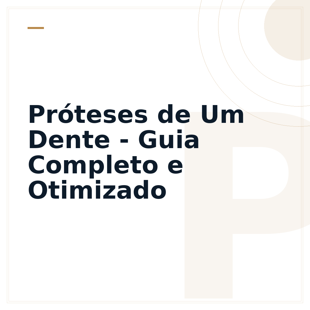 Próteses de Um Dente - Guia Completo e Otimizado
