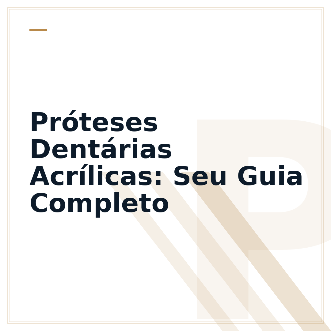 Próteses Dentárias Acrílicas: Seu Guia Completo