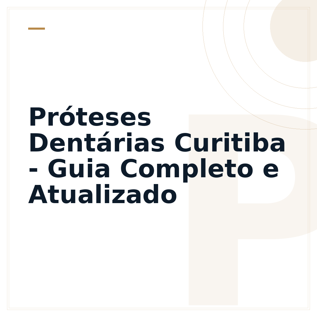 Próteses Dentárias Curitiba - Guia Completo e Atualizado