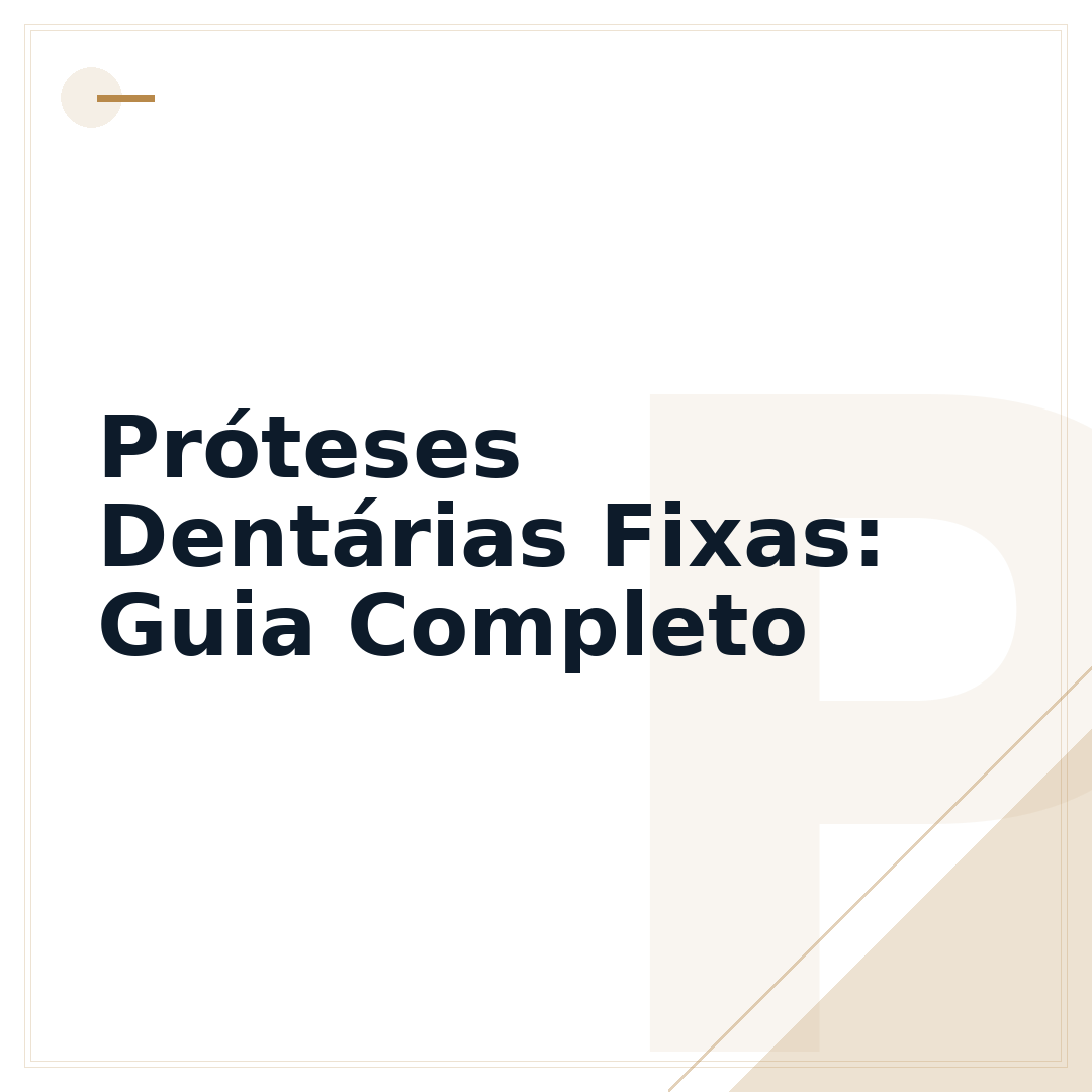 Próteses Dentárias Fixas: Guia Completo