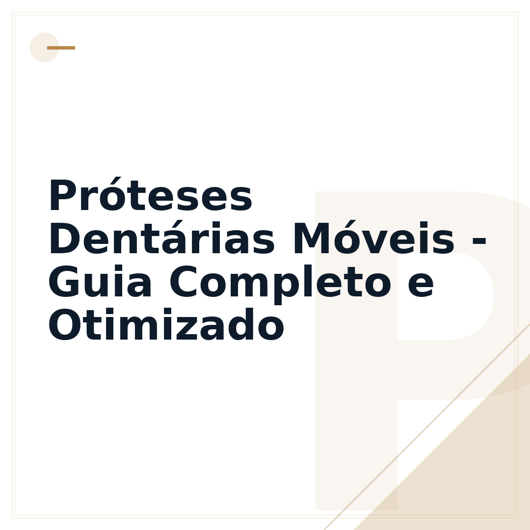 Próteses Dentárias Móveis - Guia Completo e Otimizado