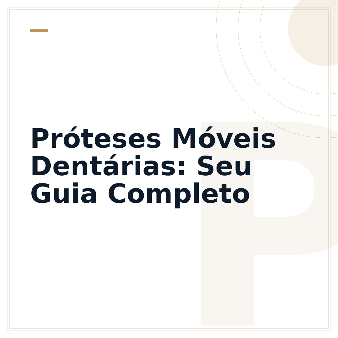 Próteses Móveis Dentárias: Seu Guia Completo