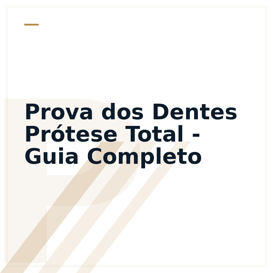 Prova dos Dentes Prótese Total - Guia Completo