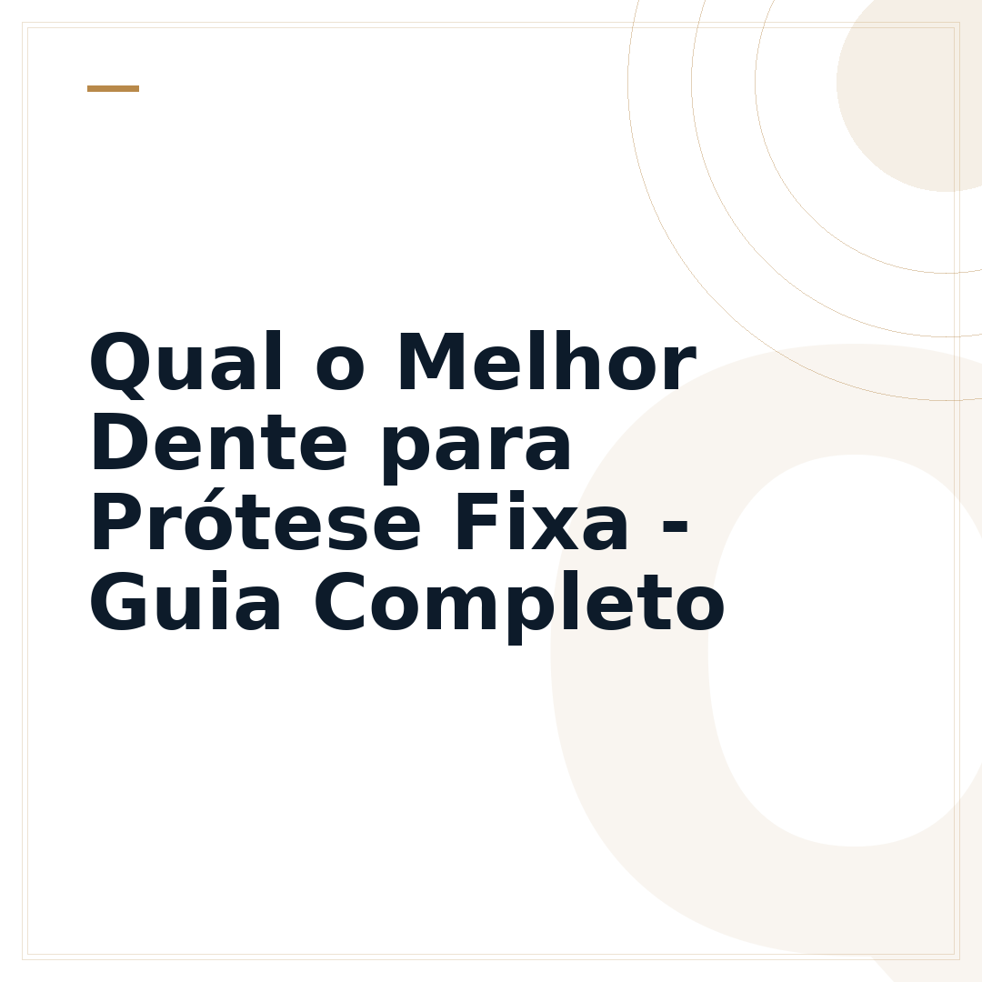 Qual o Melhor Dente para Prótese Fixa - Guia Completo