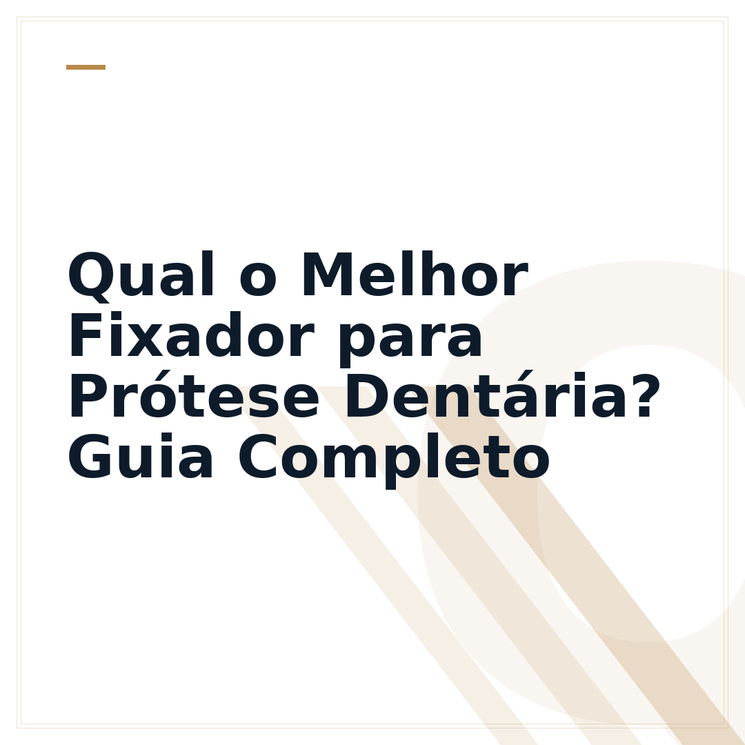 Qual o Melhor Fixador para Prótese Dentária? Guia Completo