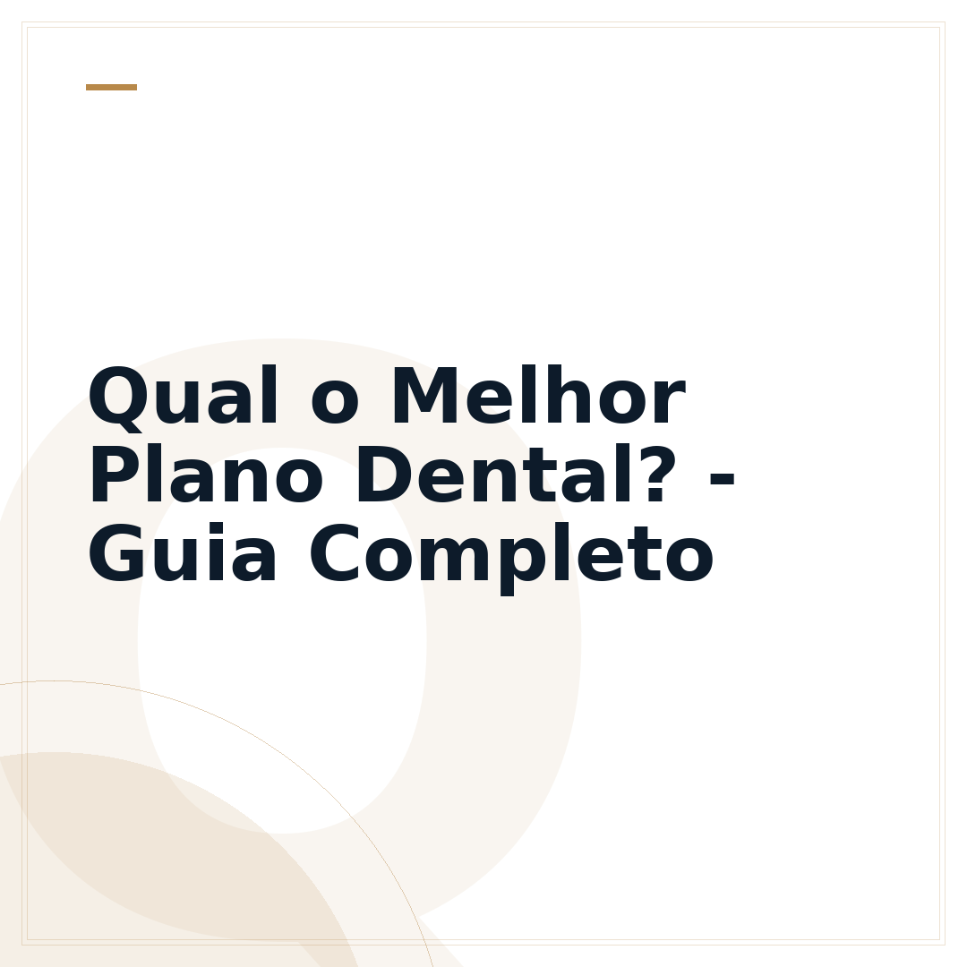 Qual o Melhor Plano Dental? - Guia Completo