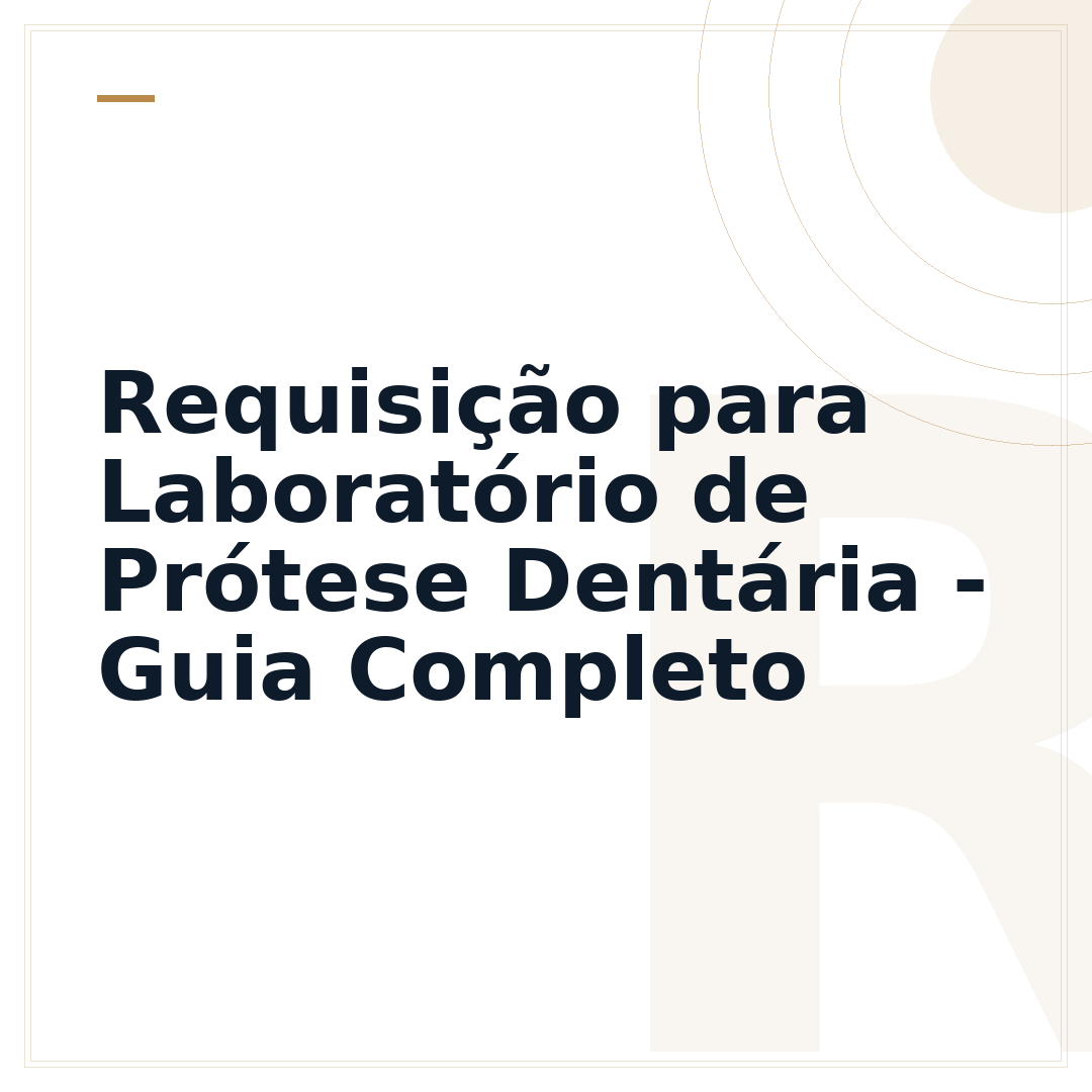 Requisição para Laboratório de Prótese Dentária - Guia Completo