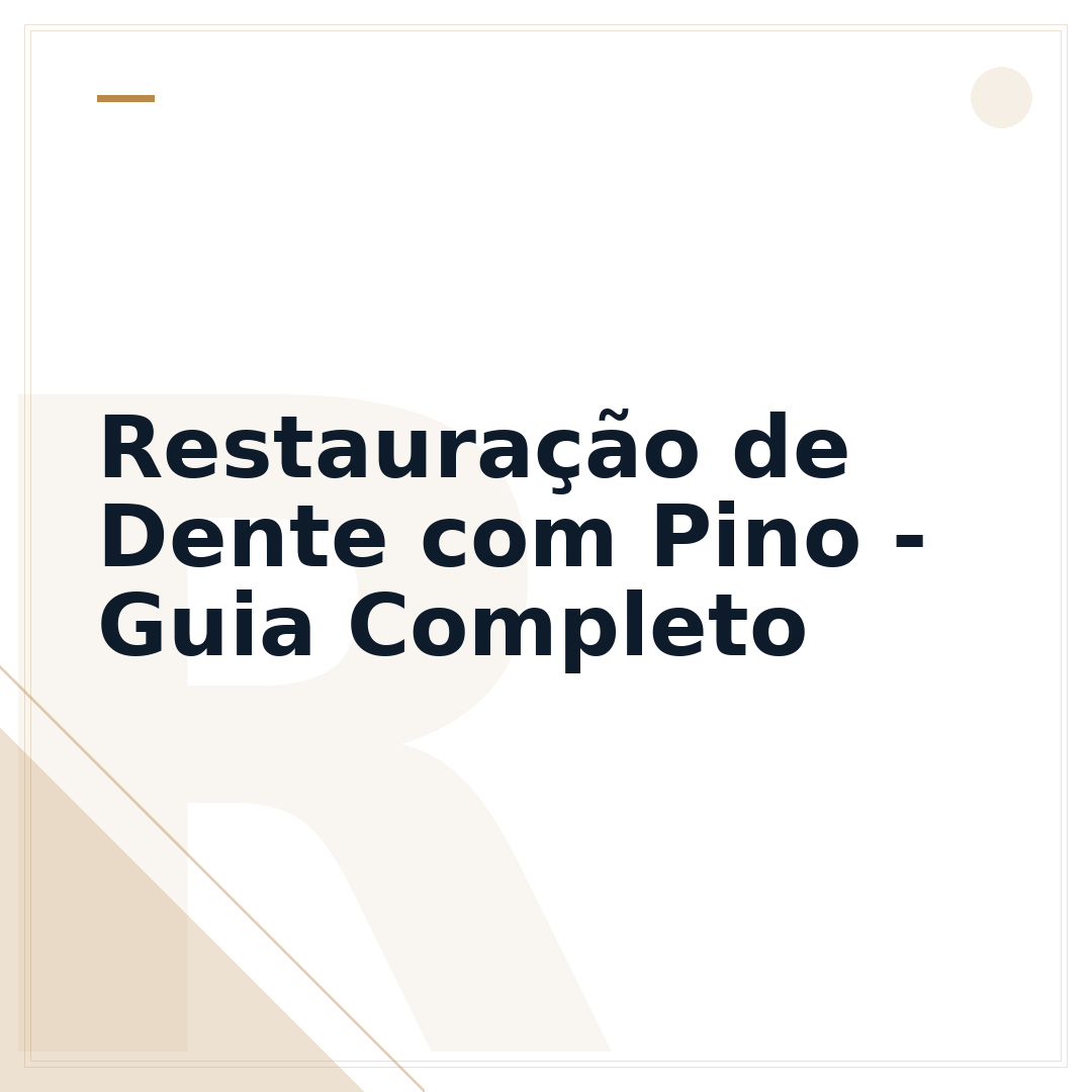 Restauração de Dente com Pino - Guia Completo