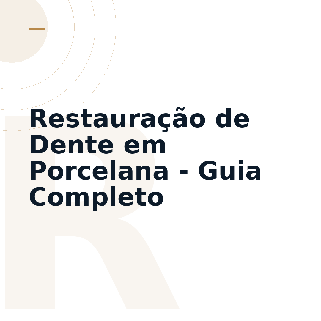 Restauração de Dente em Porcelana - Guia Completo