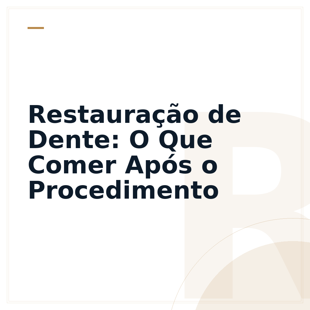 Restauração de Dente: O Que Comer Após o Procedimento