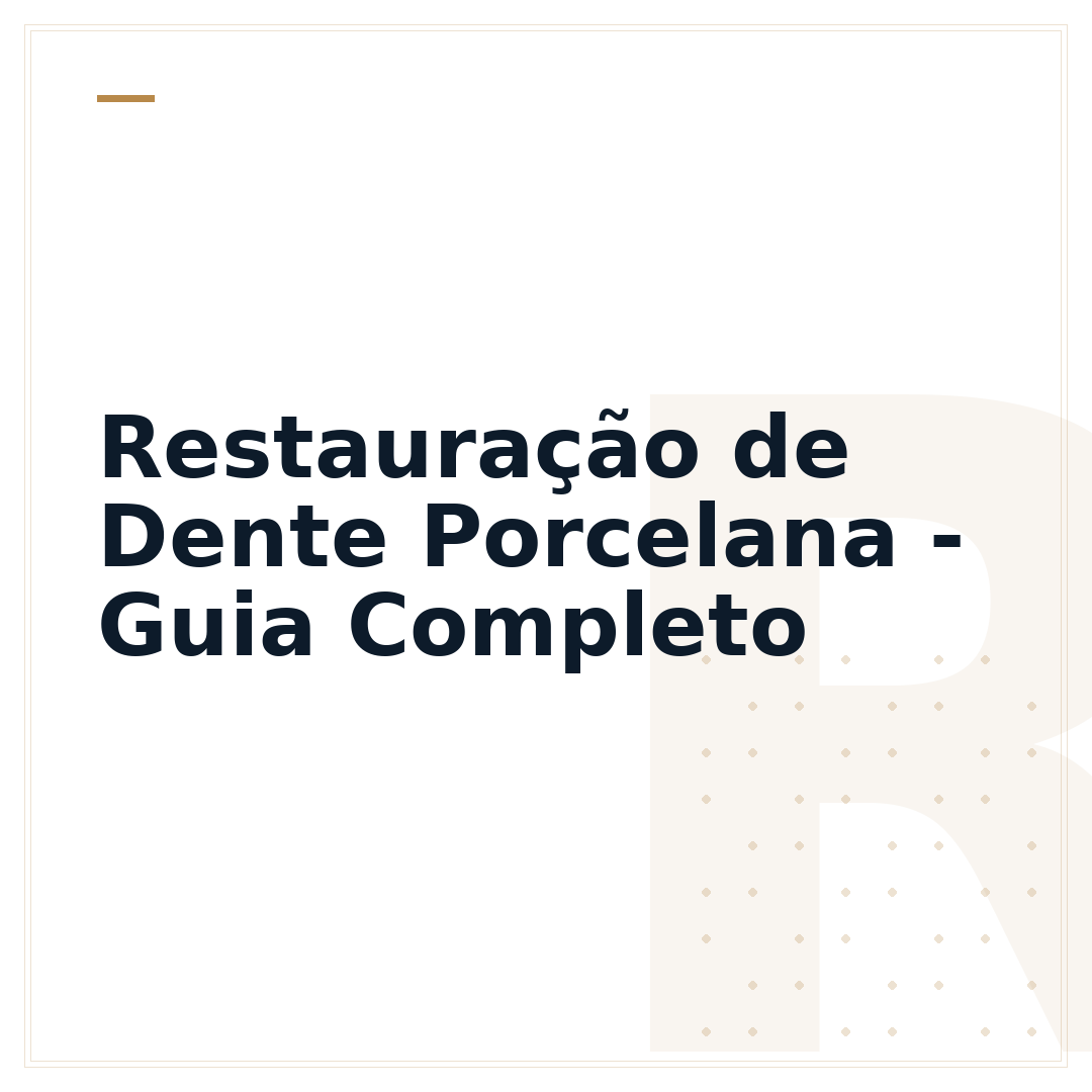 Restauração de Dente Porcelana - Guia Completo