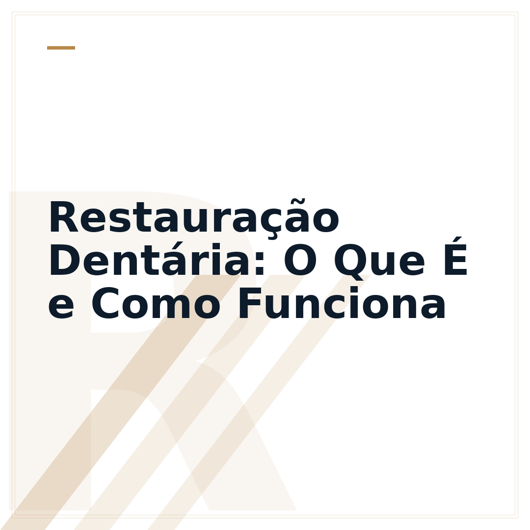 Restauração Dentária: O Que É e Como Funciona