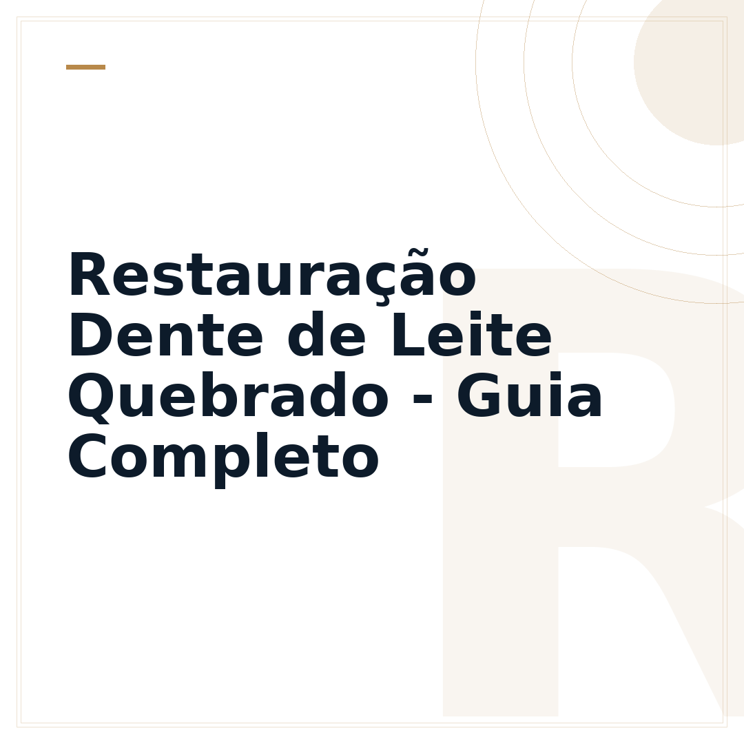 Restauração Dente de Leite Quebrado - Guia Completo