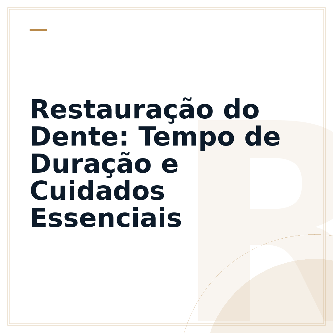 Restauração do Dente: Tempo de Duração e Cuidados Essenciais