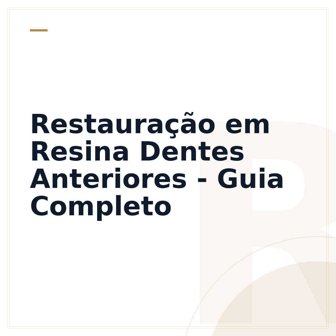 Restauração em Resina Dentes Anteriores - Guia Completo