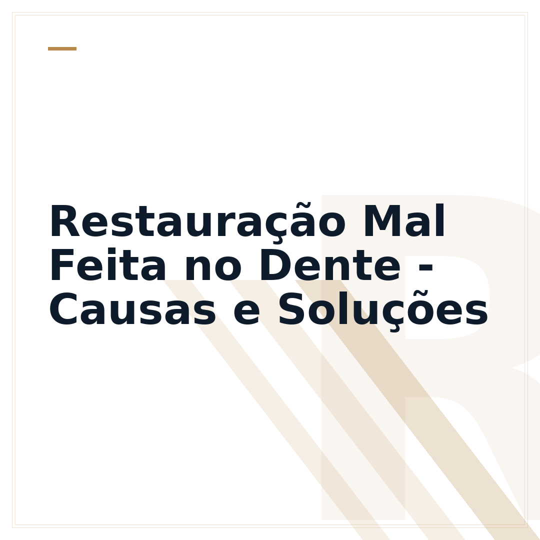 Restauração Mal Feita no Dente - Causas e Soluções