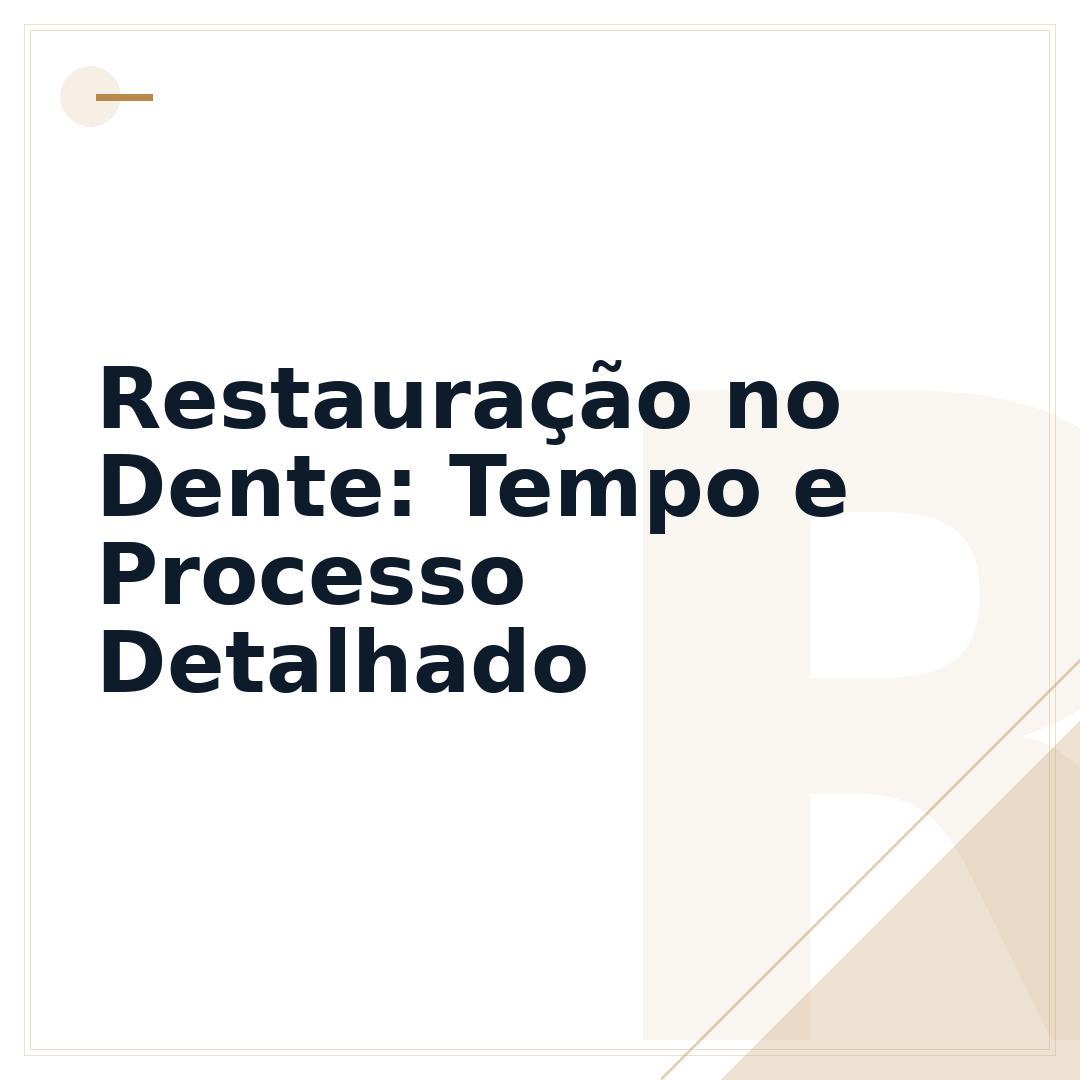 Restauração no Dente: Tempo e Processo Detalhado