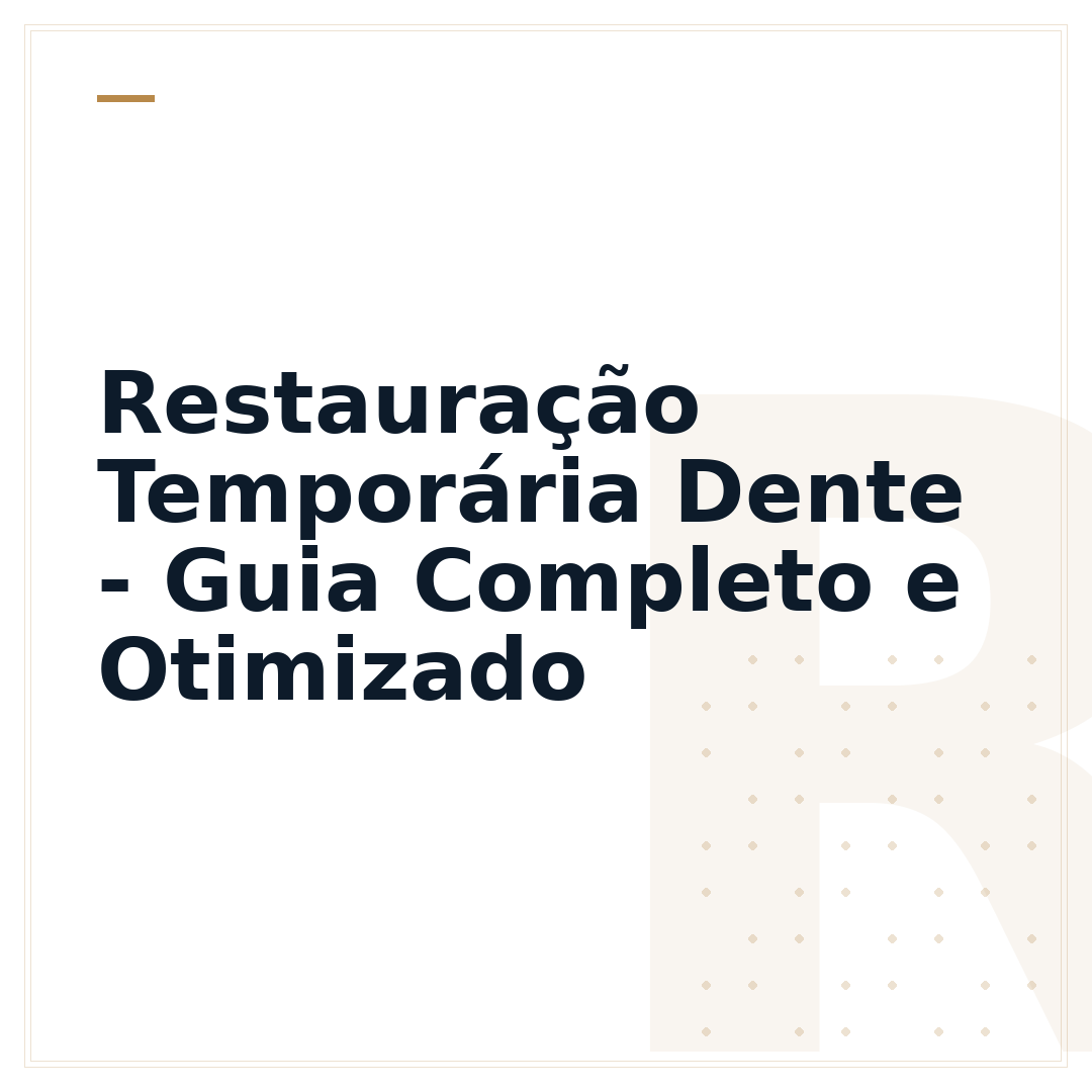 Restauração Temporária Dente - Guia Completo e Otimizado