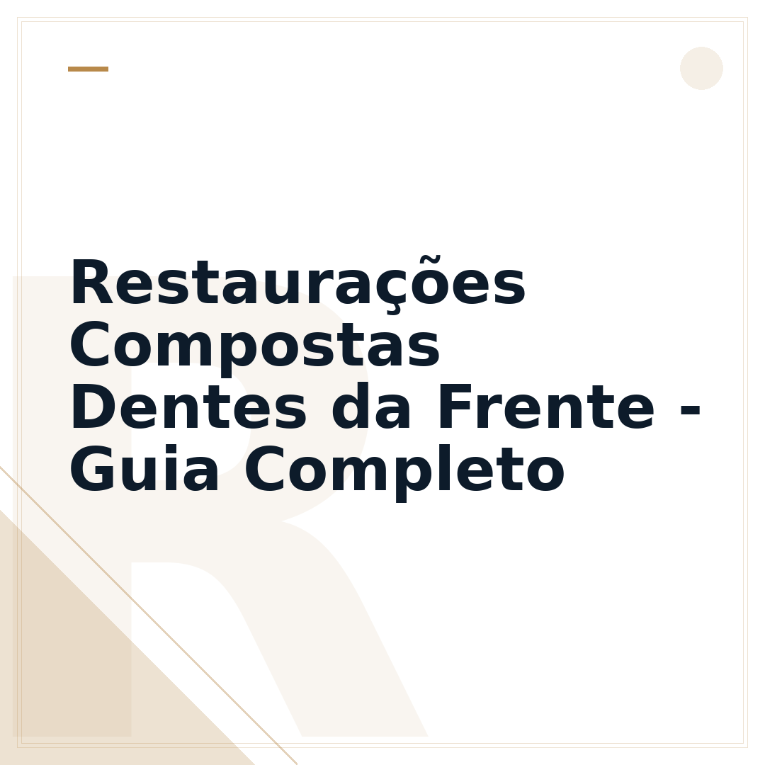 Restaurações Compostas Dentes da Frente - Guia Completo