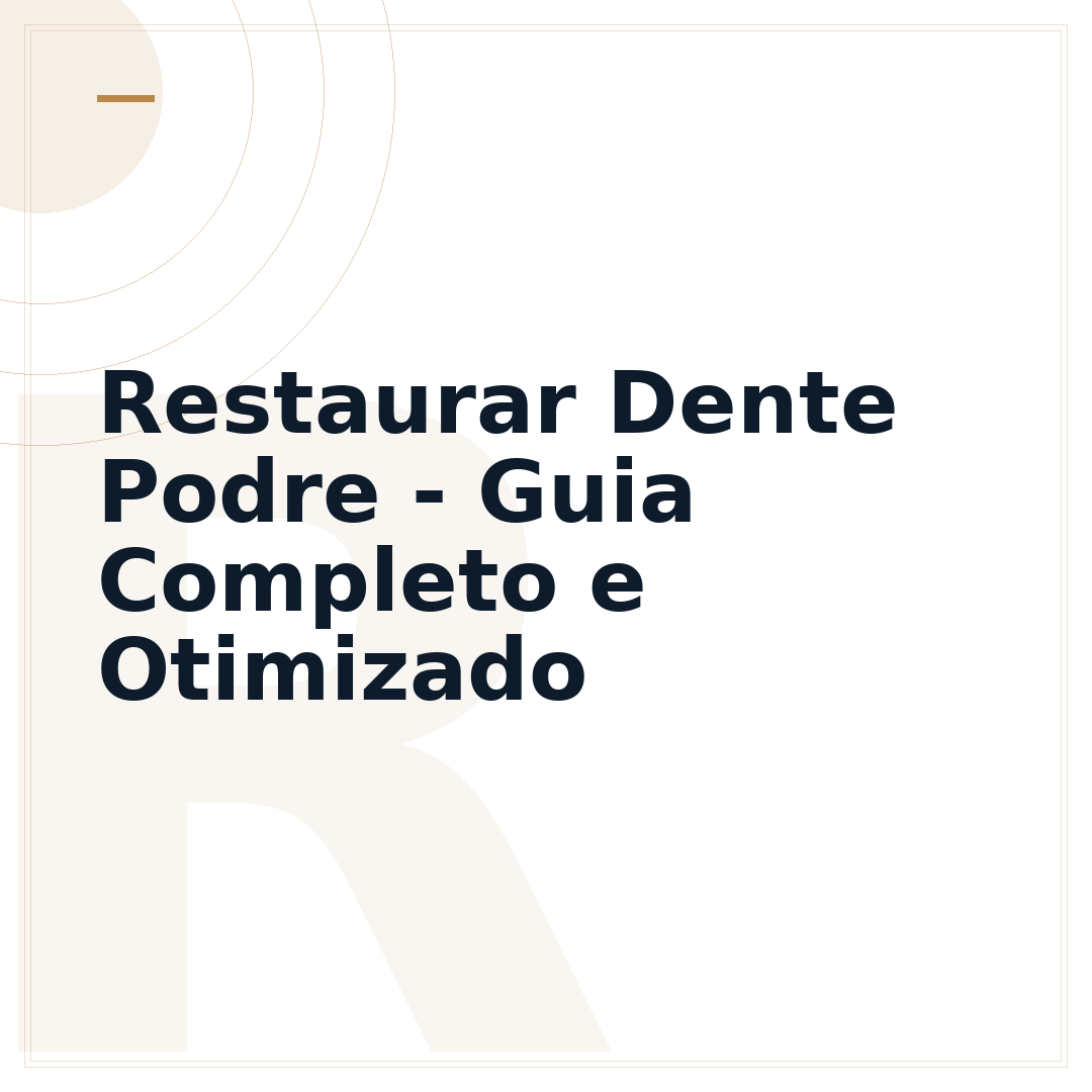 Restaurar Dente Podre - Guia Completo e Otimizado