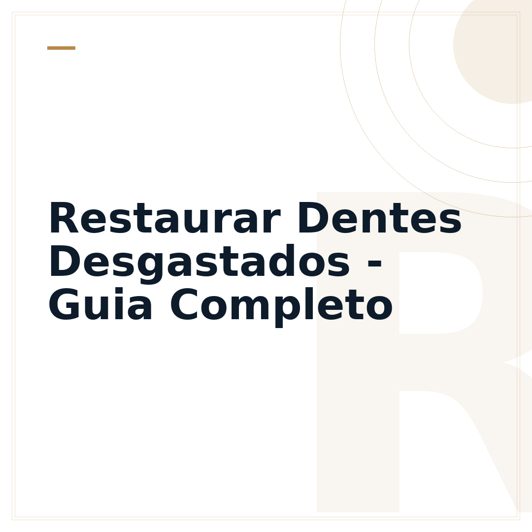 Restaurar Dentes Desgastados - Guia Completo