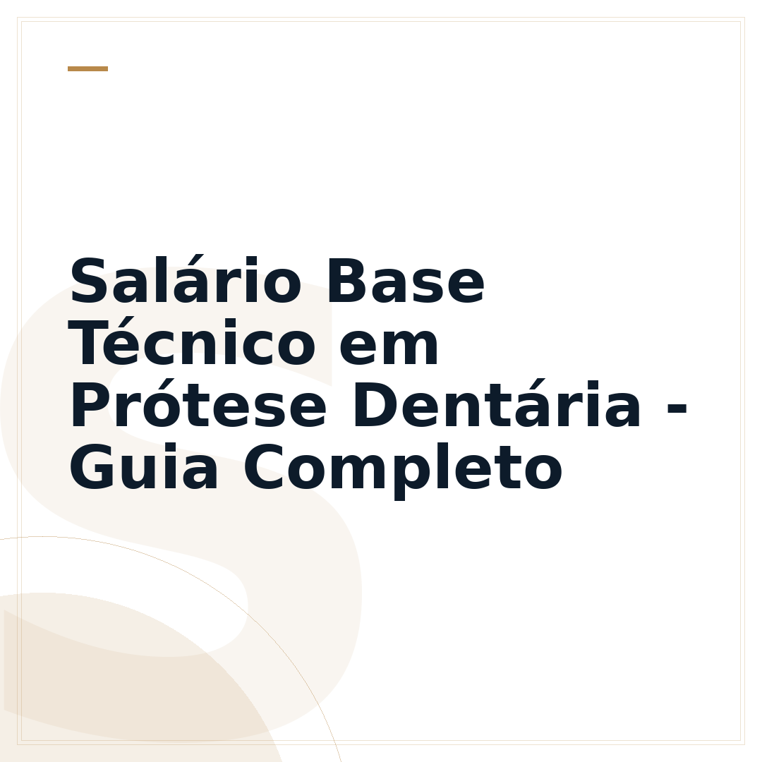 Salário Base Técnico em Prótese Dentária - Guia Completo