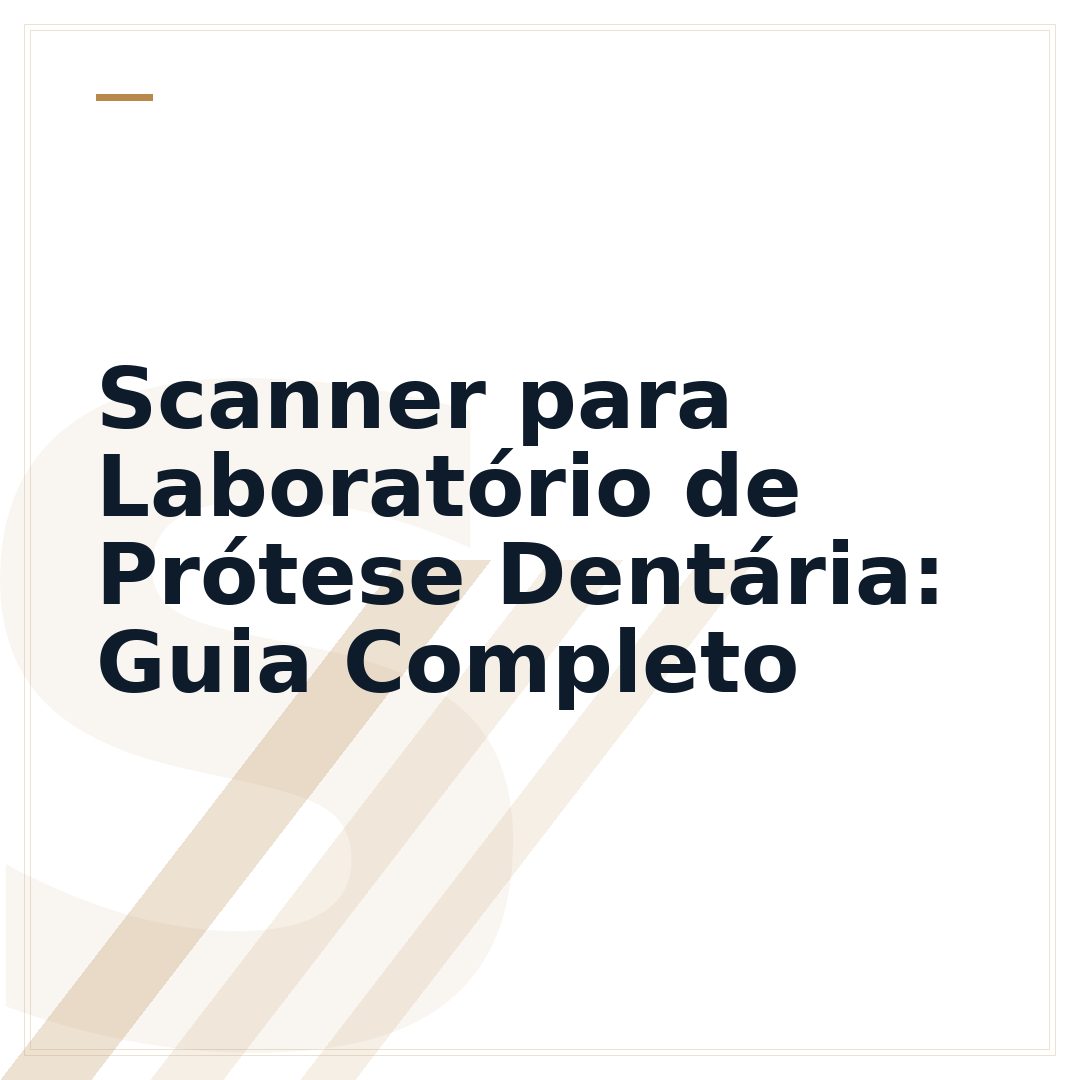 Scanner para Laboratório de Prótese Dentária: Guia Completo