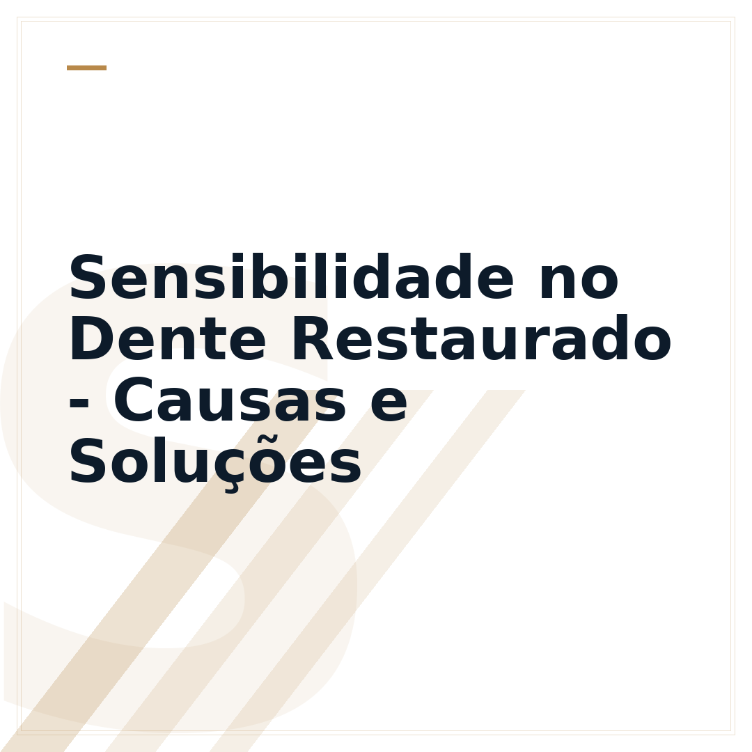 Sensibilidade no Dente Restaurado - Causas e Soluções