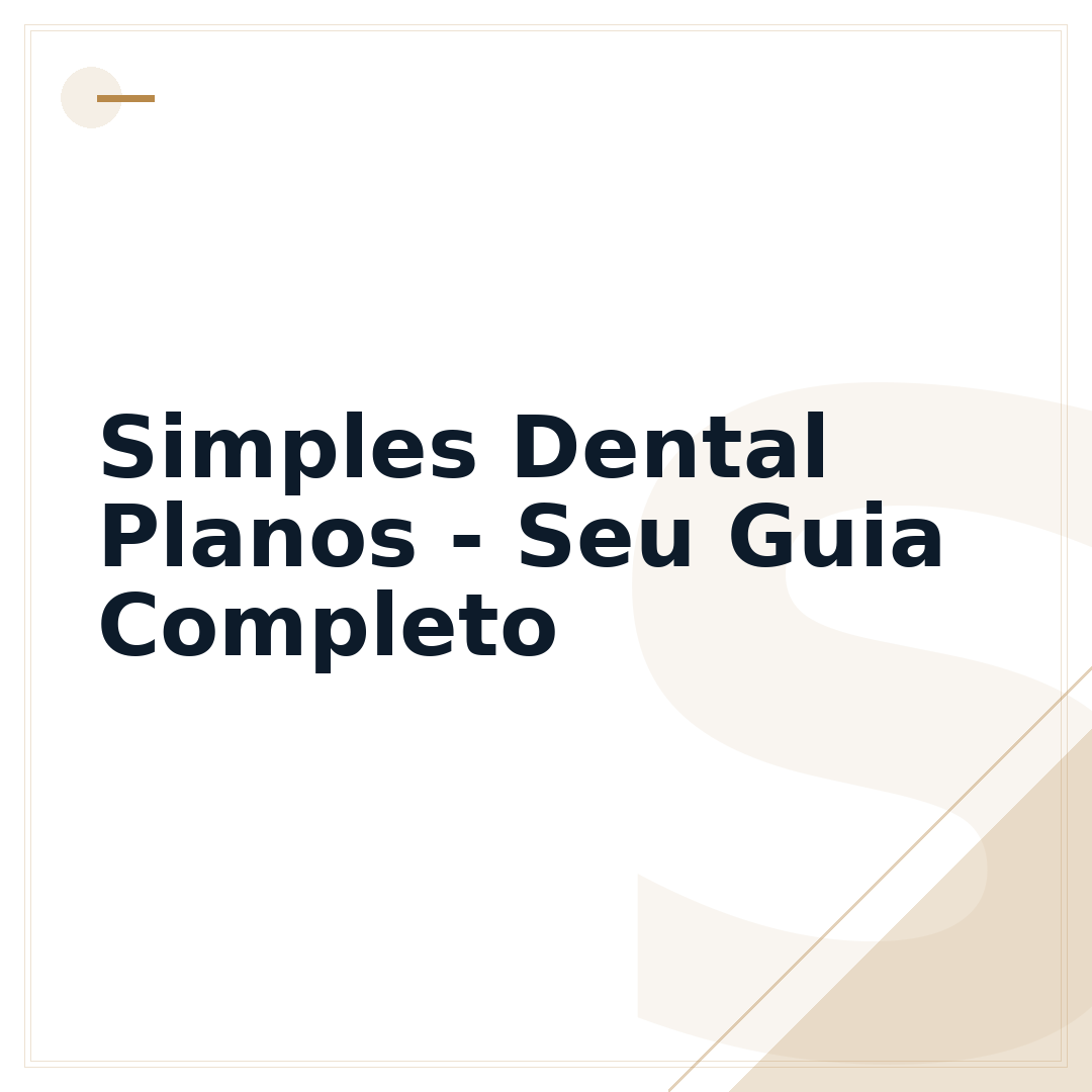 Simples Dental Planos - Seu Guia Completo
