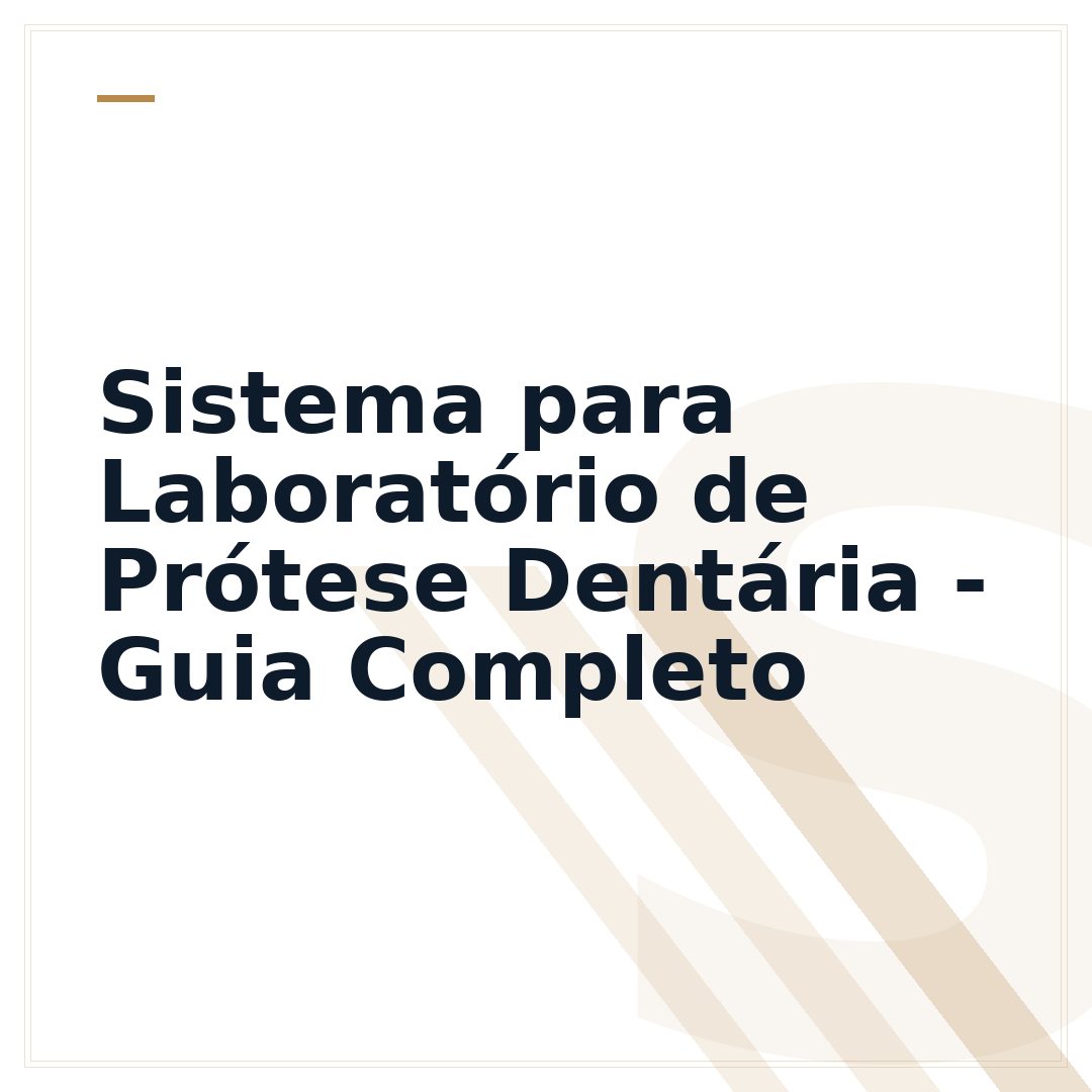 Sistema para Laboratório de Prótese Dentária - Guia Completo