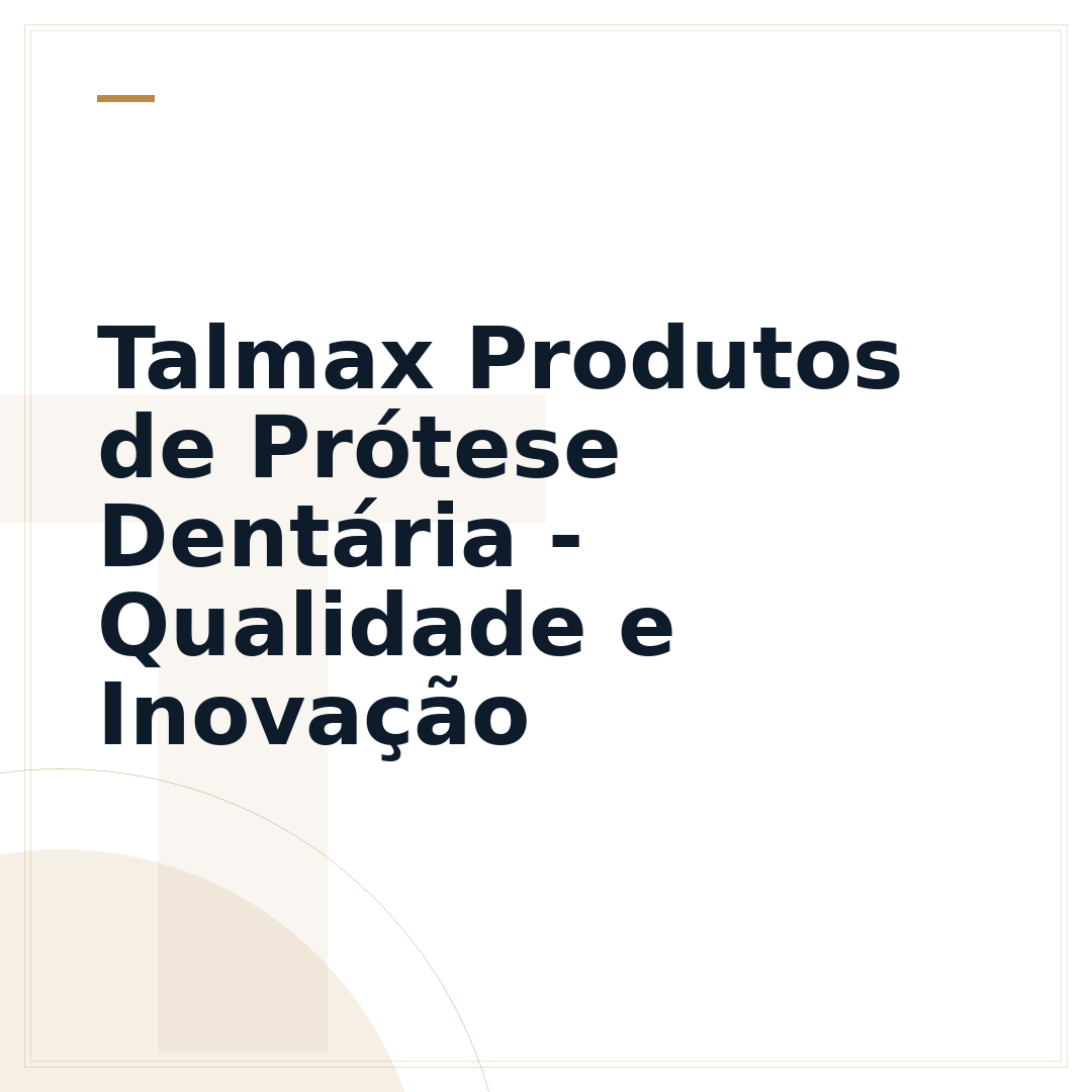 Talmax Produtos de Prótese Dentária - Qualidade e Inovação