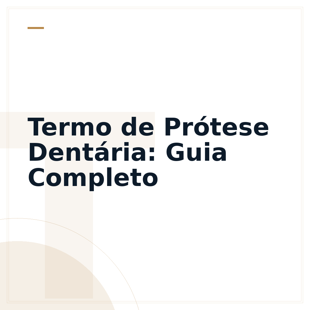 Termo de Prótese Dentária: Guia Completo