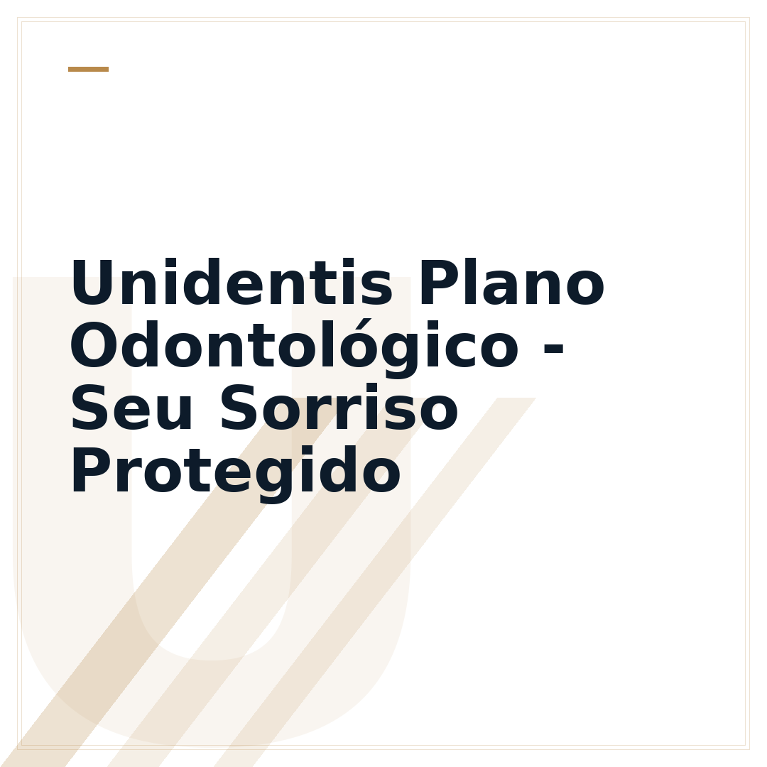 Unidentis Plano Odontológico - Seu Sorriso Protegido