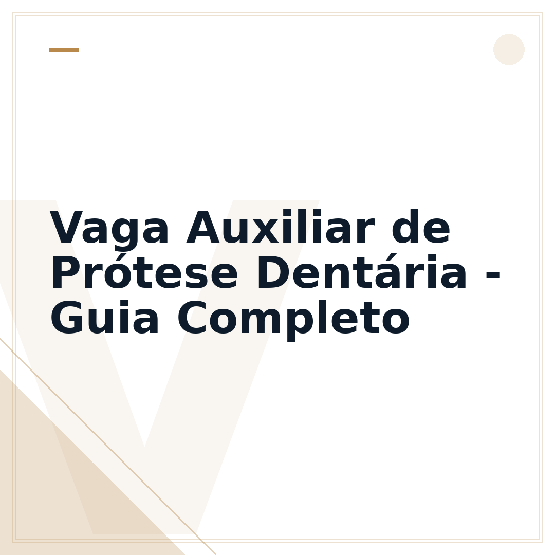 Vaga Auxiliar de Prótese Dentária - Guia Completo