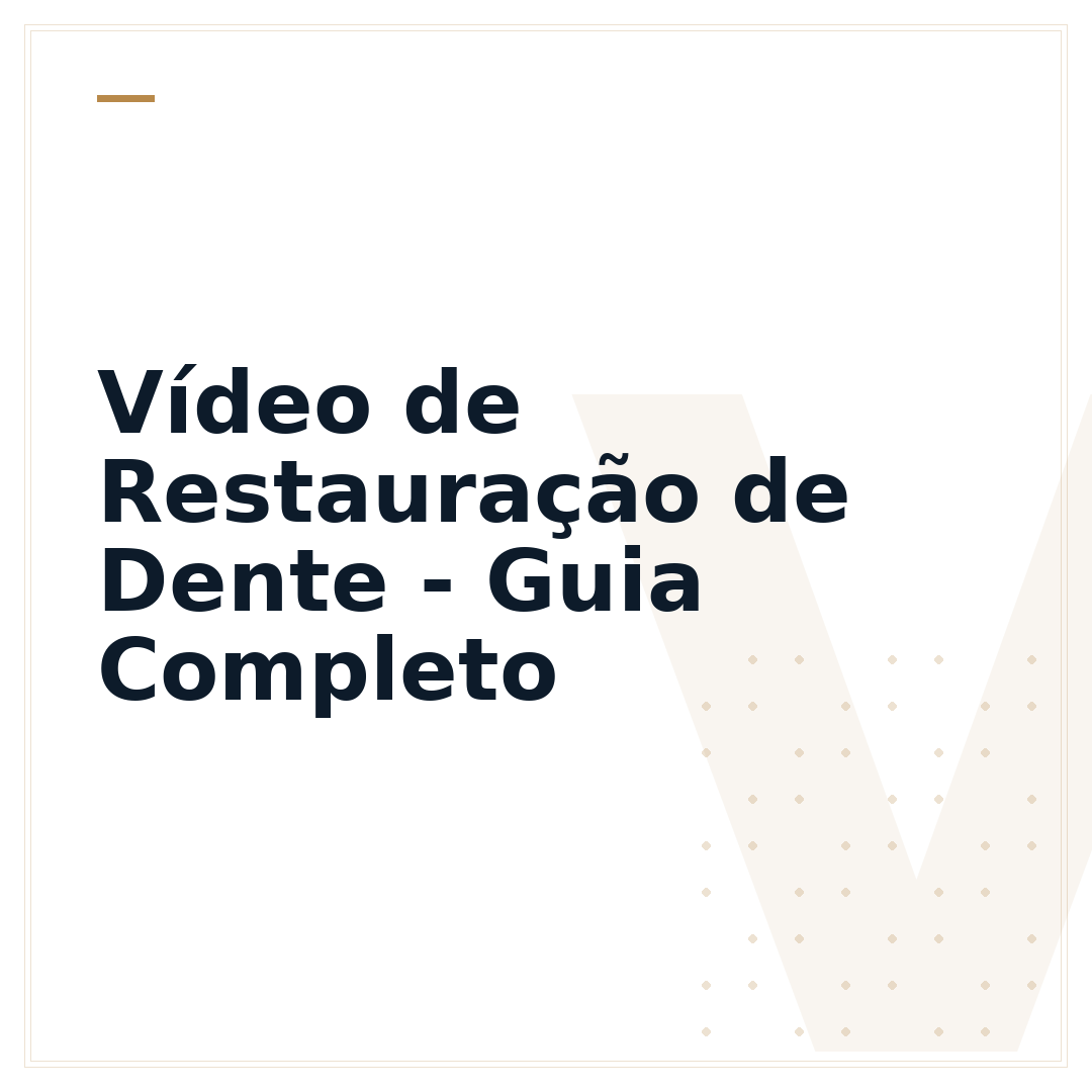 Vídeo de Restauração de Dente - Guia Completo